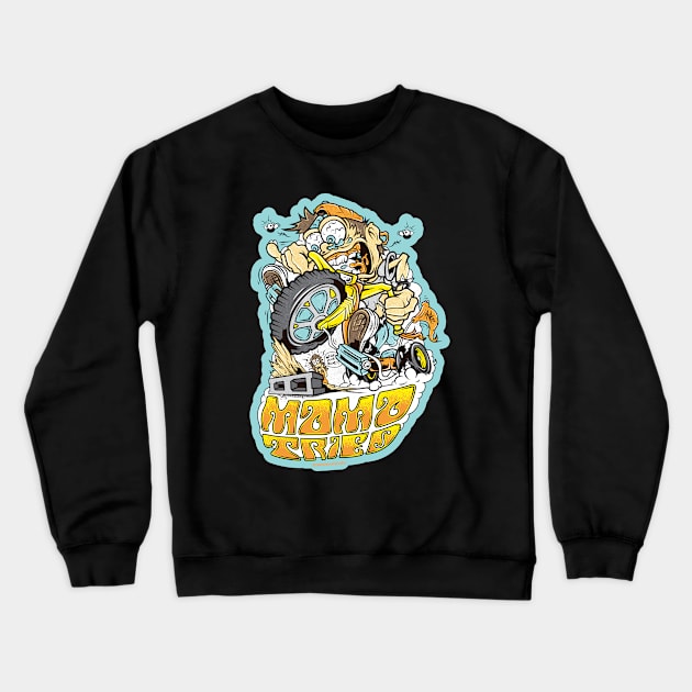 Mama Tried Crewneck Sweatshirt by RebelSoulStudio